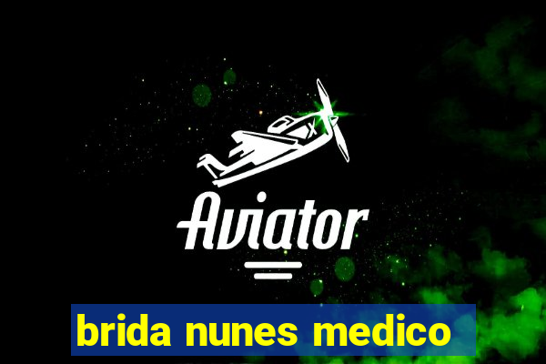 brida nunes medico